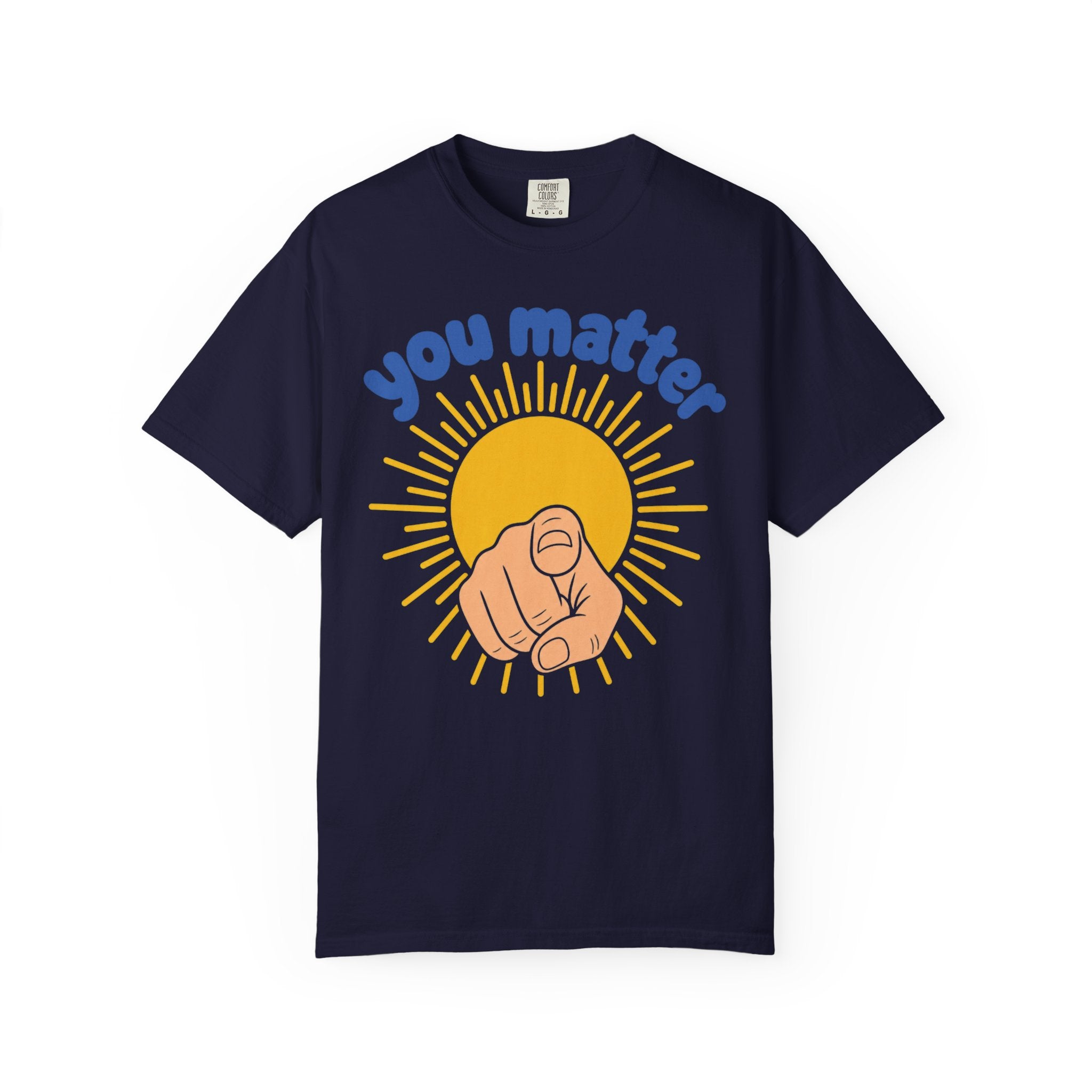 You Matter Sun Pointing T-Shirt — "You Matter" Graphic Tee
