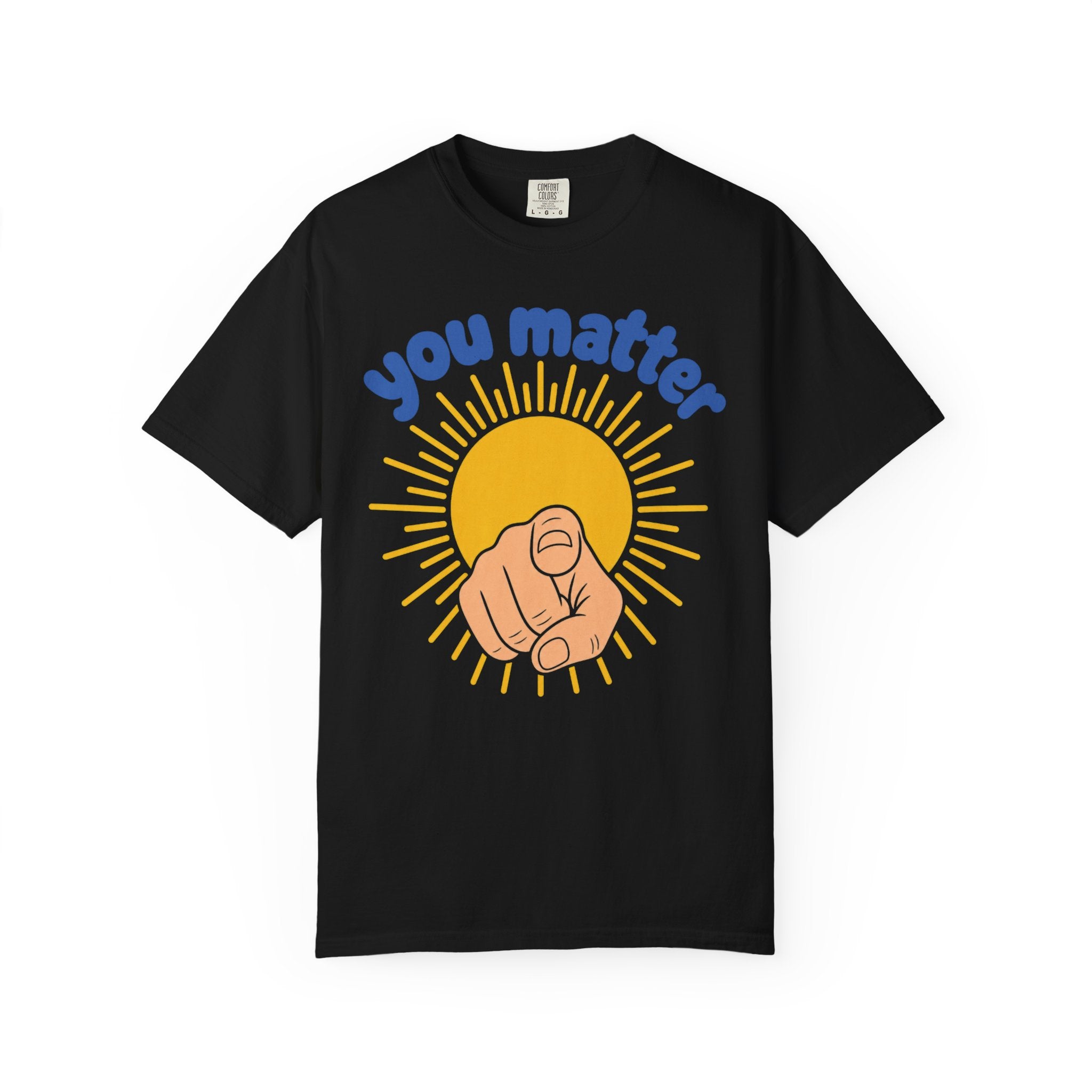 You Matter Sun Pointing T-Shirt — "You Matter" Graphic Tee