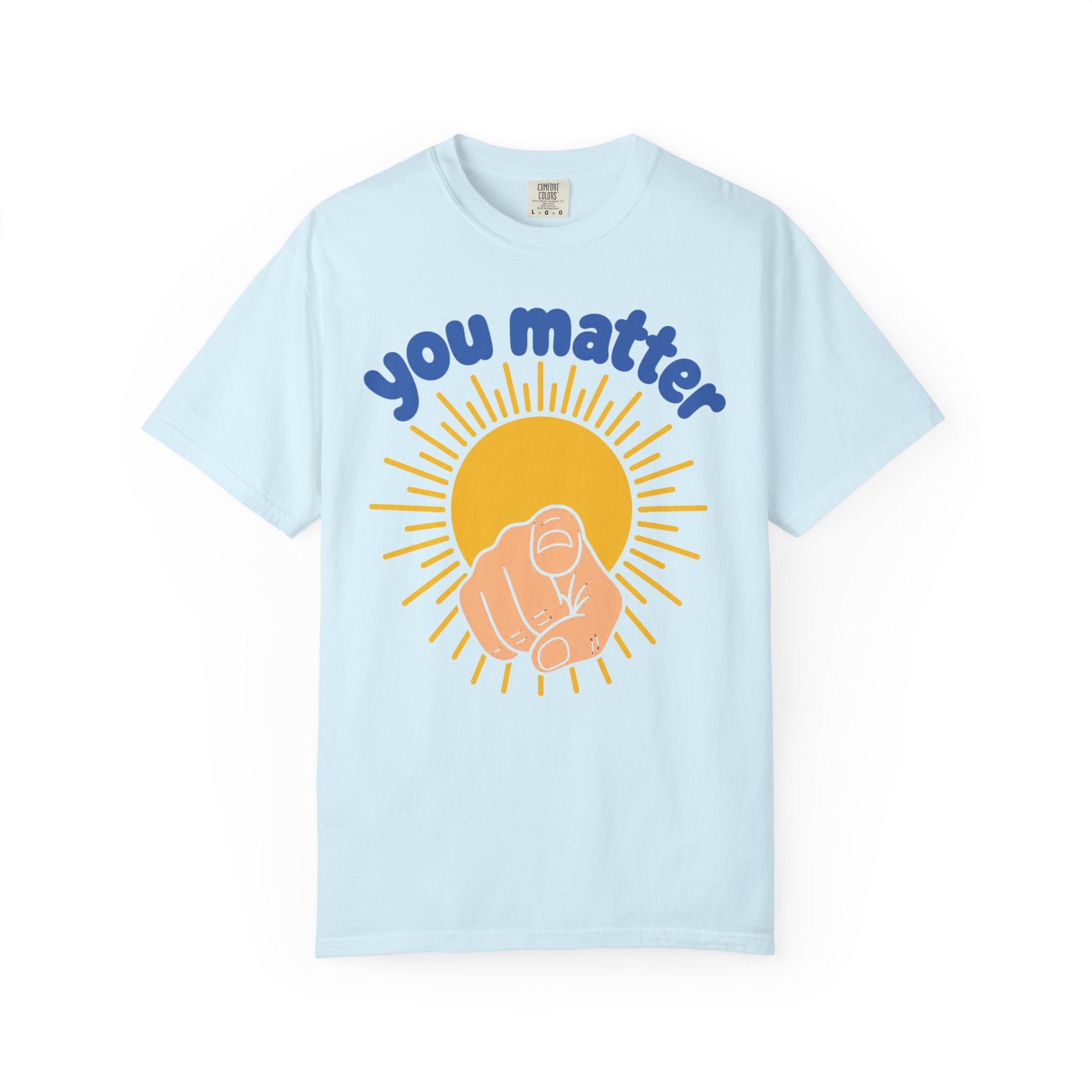 You Matter Sun Pointing T-Shirt — "You Matter" Graphic Tee