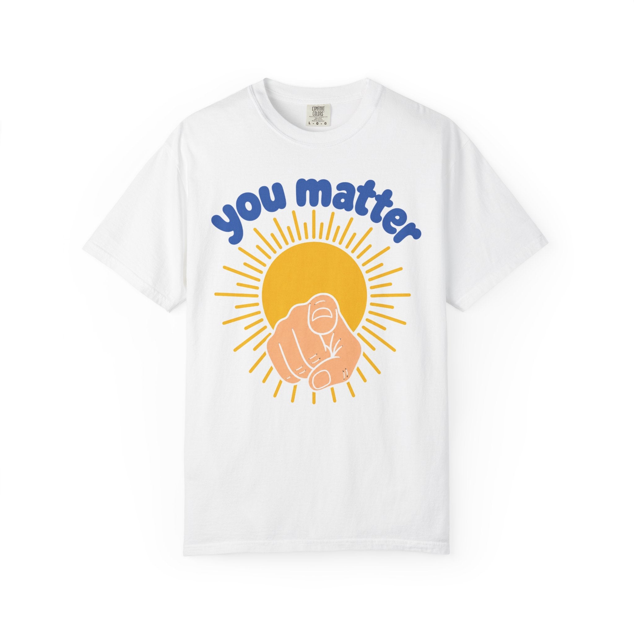 You Matter Sun Pointing T-Shirt — "You Matter" Graphic Tee