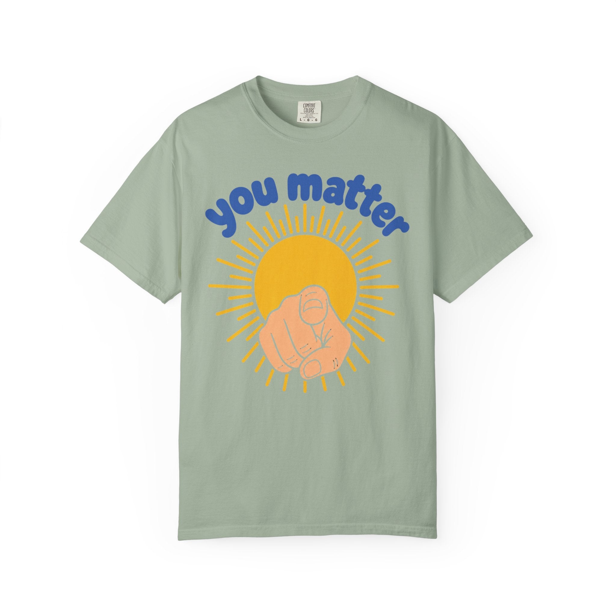 You Matter Sun Pointing T-Shirt — "You Matter" Graphic Tee