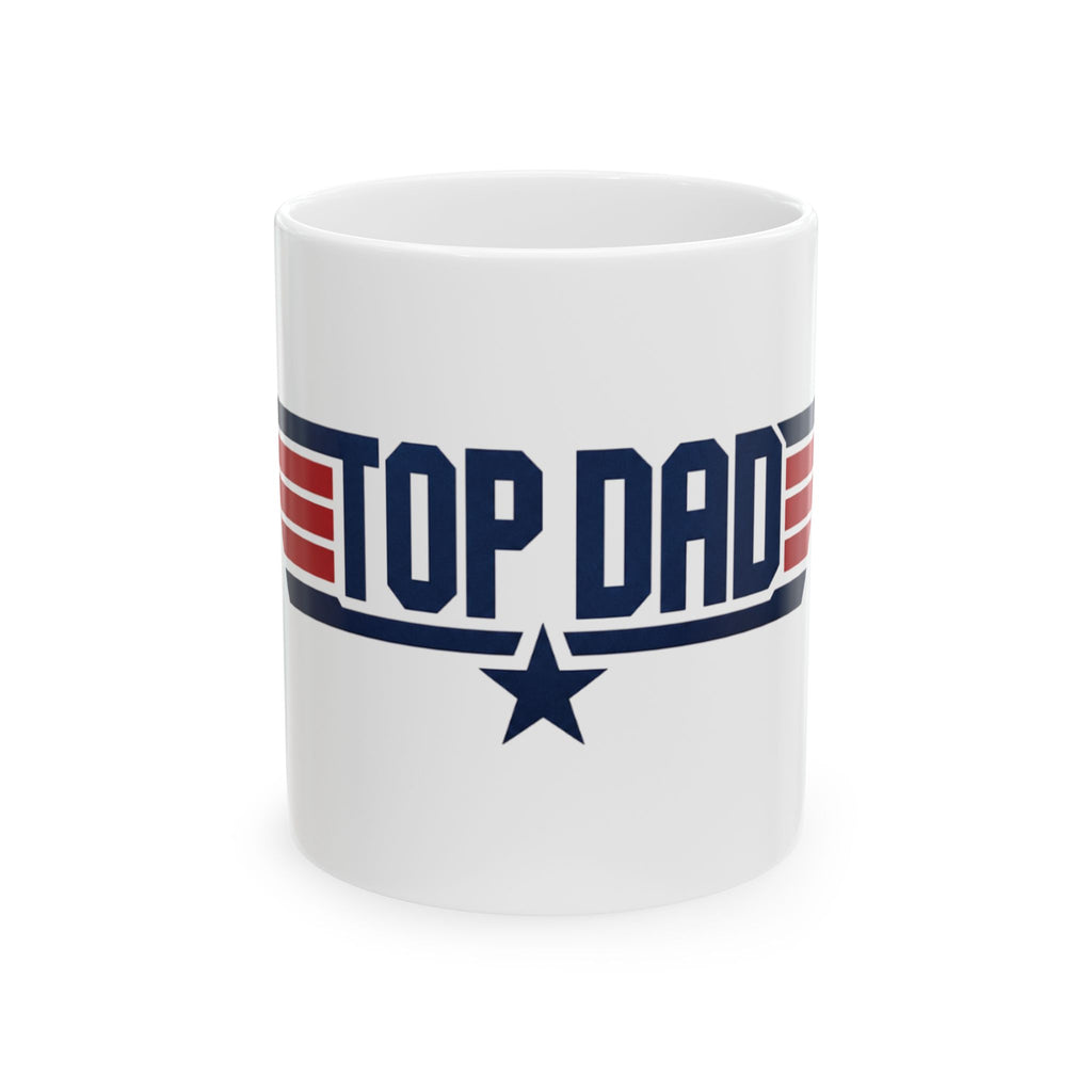 Top Dad Ceramic Mug — Patriotic Father’s Day Coffee Cup (11oz & 15oz)