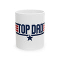 Top Dad Ceramic Mug — Patriotic Father’s Day Coffee Cup (11oz & 15oz)